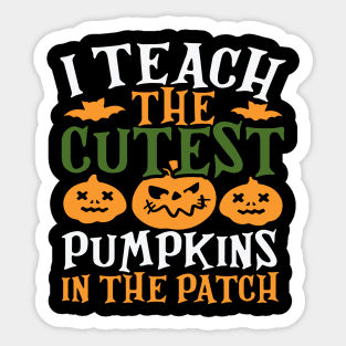 Teacher Halloween 2022 I Teach The Pumpkins In The Patch Sticker